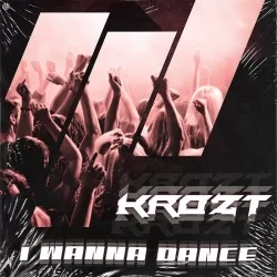 Krozt - i Wanna Dance