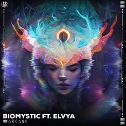 Biomystic - Arcane (ft. Elvya)