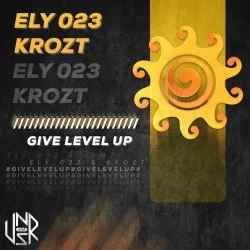 Ely 023 & Krozt - Give Level Up
