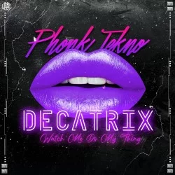 Decatrix - Watch Me Do My Thing
