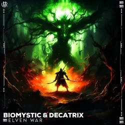 Biomystic ft Decatrix - Elven War
